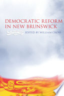 Democratic reform in New Brunswick /