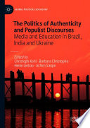 The politics of authenticity and populist discourses : media and education in Brazil, India and Ukraine /