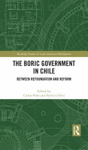 The Boric government in Chile : between refoundation and reform /