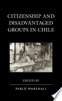 Citizenship and disadvantaged groups in Chile /