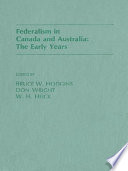 Federalism in Canada and Australia : the early years /