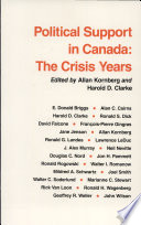 Political support in Canada : the crisis years : essays in honor of Richard A. Preston /