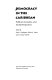 Democracy in the Caribbean : political, economic, and social perspectives /