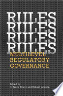 Rules, rules, rules, rules : multilevel regulatory governance /