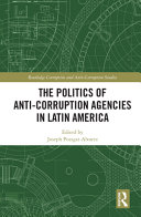 The politics of anti-corruption agencies in Latin America /