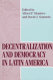 Decentralization and democracy in Latin America /