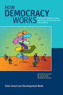 How democracy works : political institutions, actors, and arenas in Latin American policymaking /