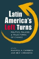 Latin America's left turns : politics, policies, and trajectories of change /