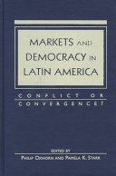 Markets & democracy in Latin America : conflict or convergence? /