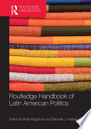 Routledge handbook of Latin American politics /