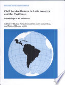 Civil service reform in Latin America and the Caribbean : proceedings of a conference /