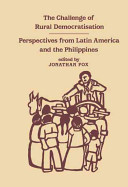 The Challenge of rural democratisation : perspectives from Latin America and the Philippines /