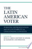 The Latin American voter : pursuing representation and accountability in challenging contexts /