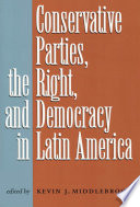 Conservative parties, the right, and democracy in Latin America /