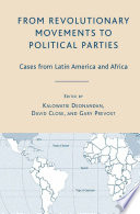 From Revolutionary Movements to Political Parties : Cases from Latin America and Africa /