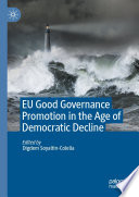 EU Good Governance Promotion in the Age of Democratic Decline /