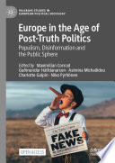 Europe in the Age of Post-Truth Politics : Populism, Disinformation and the Public Sphere /