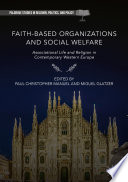 Faith-Based Organizations and Social Welfare : Associational Life and Religion in Contemporary Western Europe /