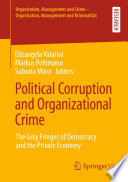 Political Corruption and Organizational Crime : The Grey Fringes of Democracy  and the Private Economy /