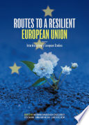 Routes to a Resilient European Union : Interdisciplinary European Studies /