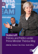 Statecraft : Policies and Politics under Prime Minister Theresa May /