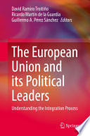 The European Union and its Political Leaders : Understanding the Integration Process /