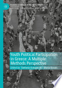 Youth Political Participation in Greece: A Multiple Methods Perspective /