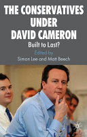 The Conservatives under David Cameron : built to last? /