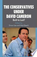 The Conservatives under David Cameron : Built to Last? /