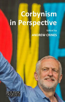 Corbynism in perspective : the Labour Party under Jeremy Corbyn /