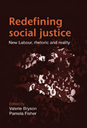 Redefining social justice : new Labour rhetoric and reality /