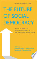 The future of social democracy : essays to mark the 40th anniversary of the Limehouse Declaration /
