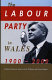 Labour party in Wales 1900-2000 /