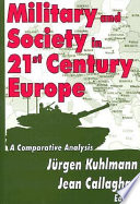 Military and society in 21st century Europe : a comparative analysis /