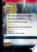 The European Parliament Election of 2019 in East-Central Europe : second-order euroscepticism /