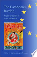 The European's burden : global imperialism in EU expansion /