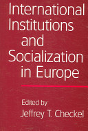 International institutions and socialization in Europe /