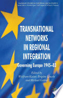 Transnational Networks in Regional Integration : Governing Europe 1945-83 /