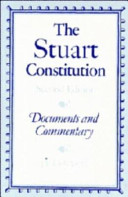 The Stuart Constitution, 1603-1688 : documents and commentary /