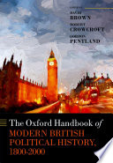 The Oxford handbook of modern British political history, 1800-2000 /