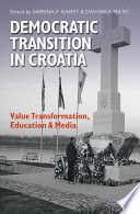 Democratic transition in Croatia : value transformation, education & media /