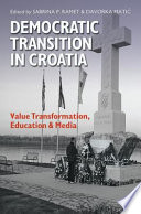 Democratic transition in Croatia : value transformation, education & media /