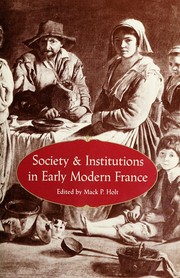 Society and institutions in early modern France /