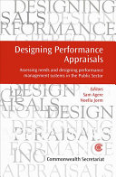 Designing performance appraisals : assessing needs and designing performance management systems in the public sector /