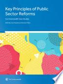 Key principles of public sector reforms : Commonwealth case studies /
