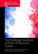 The Routledge handbook of French politics and culture /