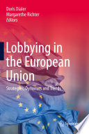 Lobbying in the European Union : Strategies, Dynamics  and Trends /