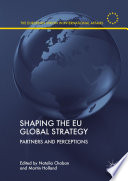 Shaping the EU Global Strategy : Partners and Perceptions /