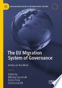 The EU Migration System of Governance : Justice on the Move /