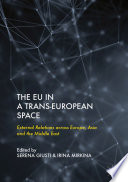 The EU in a Trans-European Space : External Relations across Europe, Asia and the Middle East /